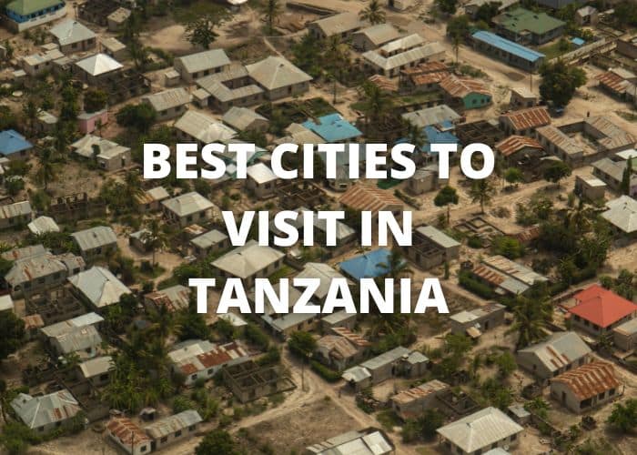 Best Cities to Visit in Tanzania