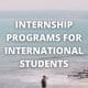 Internship Programs For International Students