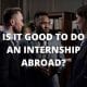 Is it good to do an internship abroad?