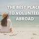 The Best Places to Volunteer Abroad