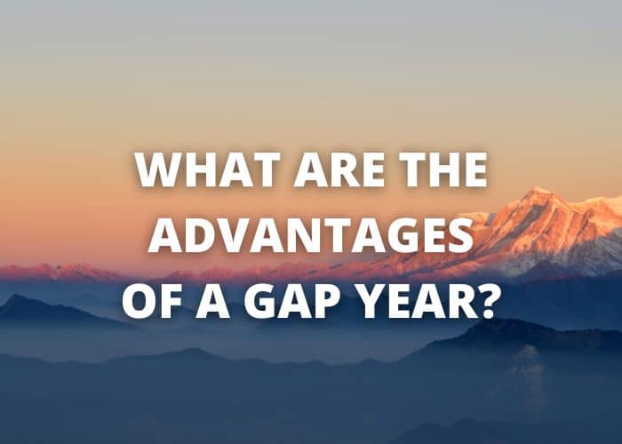 What are the advantages of a gap year?