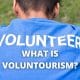 What is voluntourism?