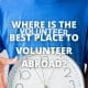 Where is the best place to volunteer abroad?