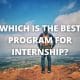 Which is the best program for internship?