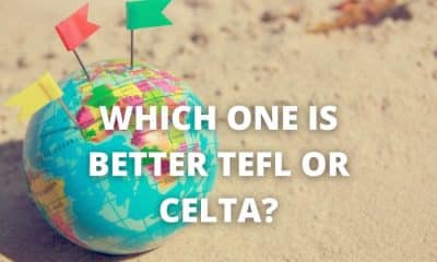 Which one is better TEFL or CELTA?