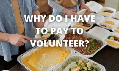 Why do I have to pay to volunteer?