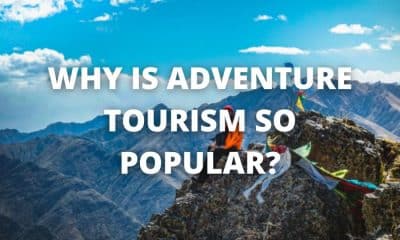 Why is Adventure Tourism So Popular?