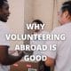 why volunteering abroad is good