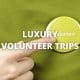 Luxury Volunteer Trips