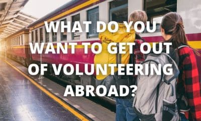 What do you want to get out of volunteering abroad?