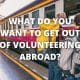 What do you want to get out of volunteering abroad?