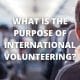 What is the Purpose of International Volunteering